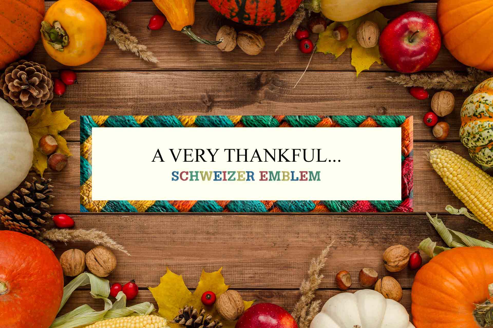 A Very Thankful Thanksgiving | Schweizer Emblem Company